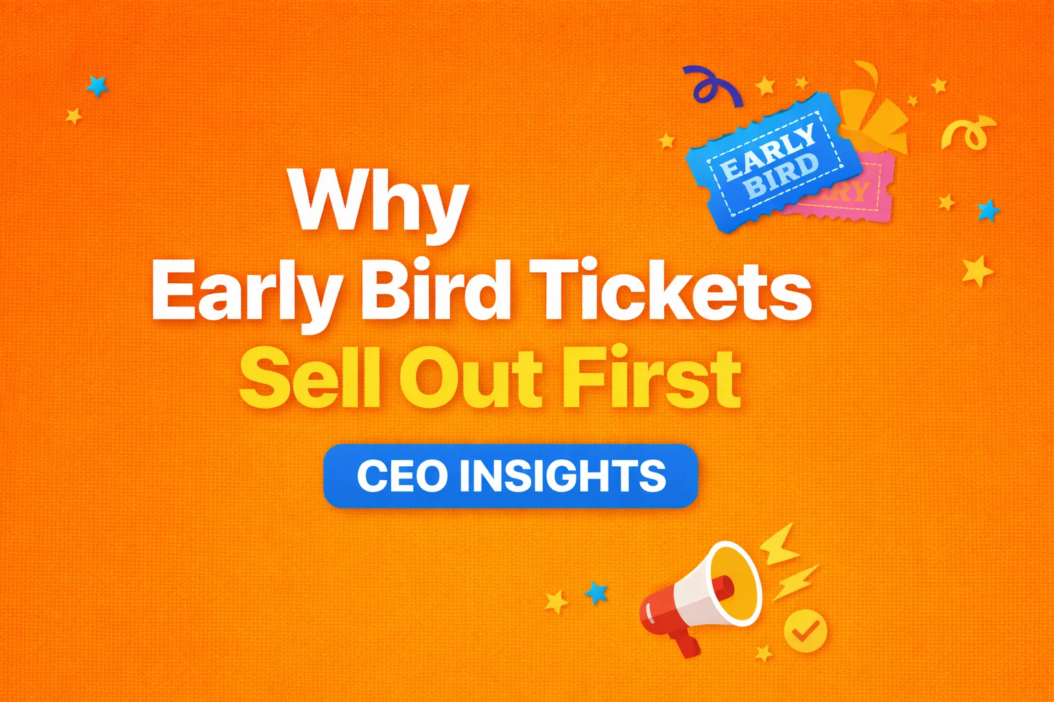 Why Early Bird Always Sell Out First: CEO Insights